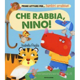 che-rabbia-nino-prime-letture-per-bambini-arrabbiati