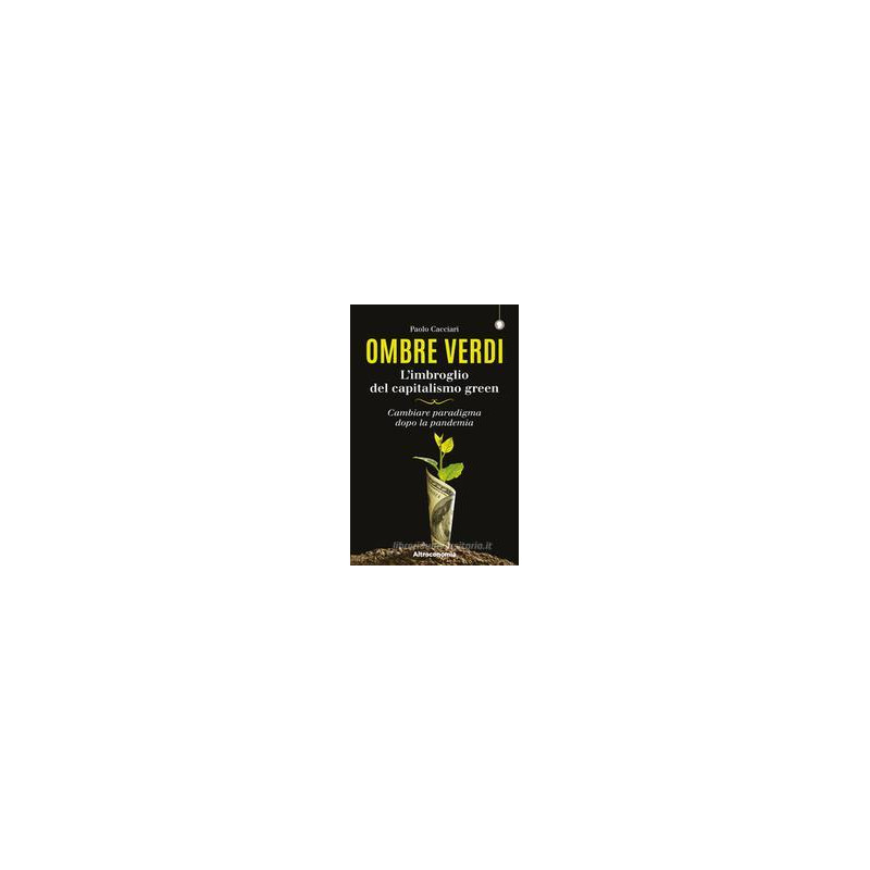 ombre-verdi-limbroglio-del-capitalismo-green-cambiare-paradigma-dopo-la-pandemia