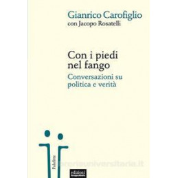 con-i-piedi-nel-fango-conversazioni-su-politica-e-verit