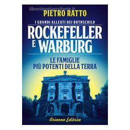 rockefeller-e-arburg-i-grandi-alleati-dei-rothschild-le-famiglie-pi-potenti-della-terra