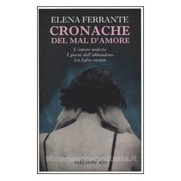 cronache-del-mal-damore-lamore-molesto-i-giorni-dellabbandono-la-figlia-oscura