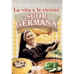 la-vita-e-le-ricette-di-suor-germana