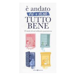 andato-pi-o-meno-tutto-bene-19-storie-di-unordinaria-quarantena