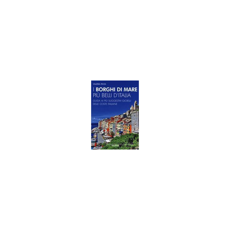 borghi-di-mare-pi-belli-ditalia-guida-ai-pi-suggestivi-gioielli-delle-coste-italiane-i