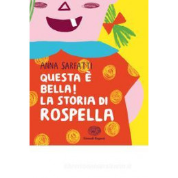 questa--la-bella-storia-di-rospella-non-sono-bella-e-me-ne-vanto