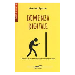 demenza-digitale-come-la-nuova-tecnologia-ci-rende-stupidi