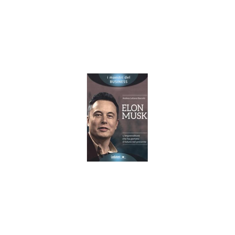 elon-musk-limprenditore-che-ha-portato-il-futuro-nel-presente