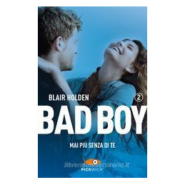 mai-pi-senza-di-te-bad-boy