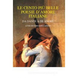 cento-pi-belle-poesie-damore-da-dante-a-de-andr-le