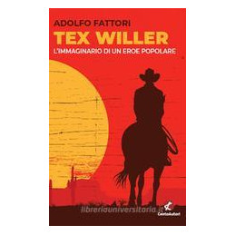 tex-iller-limmaginario-di-un-eroe-popolare