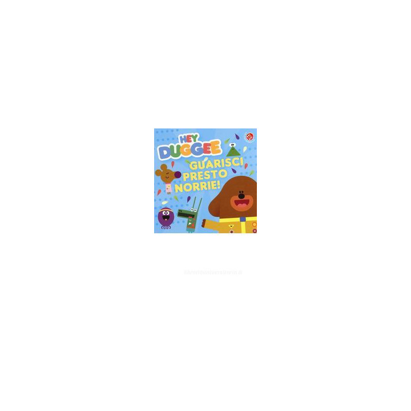 guarisci-presto-norrie-hey-duggee