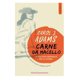 carne-da-macello-la-politica-sessuale-della-carne-una-teoria-critica-femminista-vegetariana