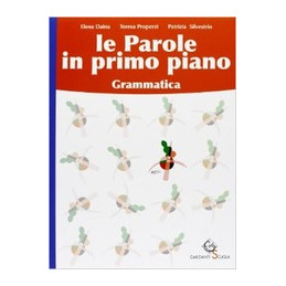 parole-in-primo-piano-le-grammatica-con-cd-rom--educazione-linguistica-vol-u