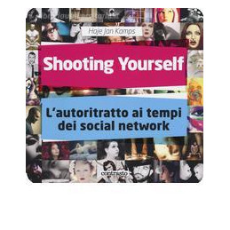 shooting-yourself-lautoritratto-ai-tempo-dei-social-netork