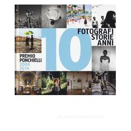 10-fotografi-10-storie-10-anni