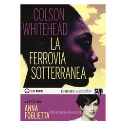 ferrovia-sotterranea-letto-da-anna-foglietta-audiolibro-cd-audio-formato-mp3-la