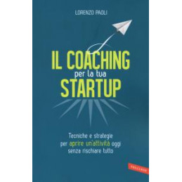 coaching-per-la-tua-startup-tecniche-e-strategie-per-aprire-unattivit-oggi-senza-rischiare-tutto