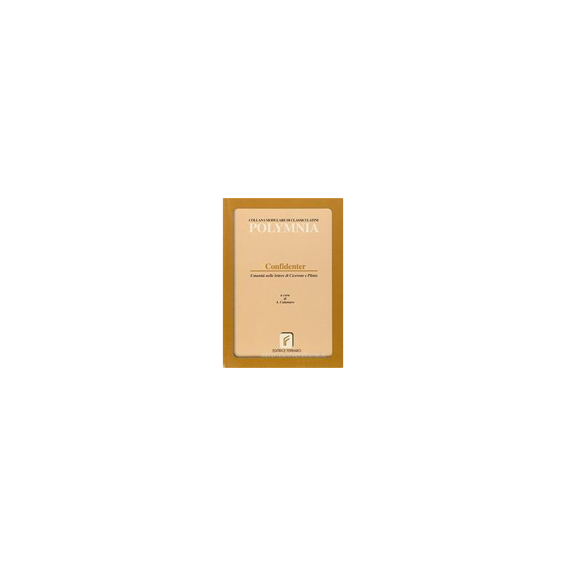 confidenter-umanita-nelle-lettere-di-cicerone-e-plinio-vol-u confidenter-umanita-nelle-lettere-di-cicerone-e-plinio-vol-u