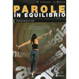 parole-in-equilibrio-tomo-a-lingua-e-testi--tomo-b-morfologia-e-sintassi-vol-u