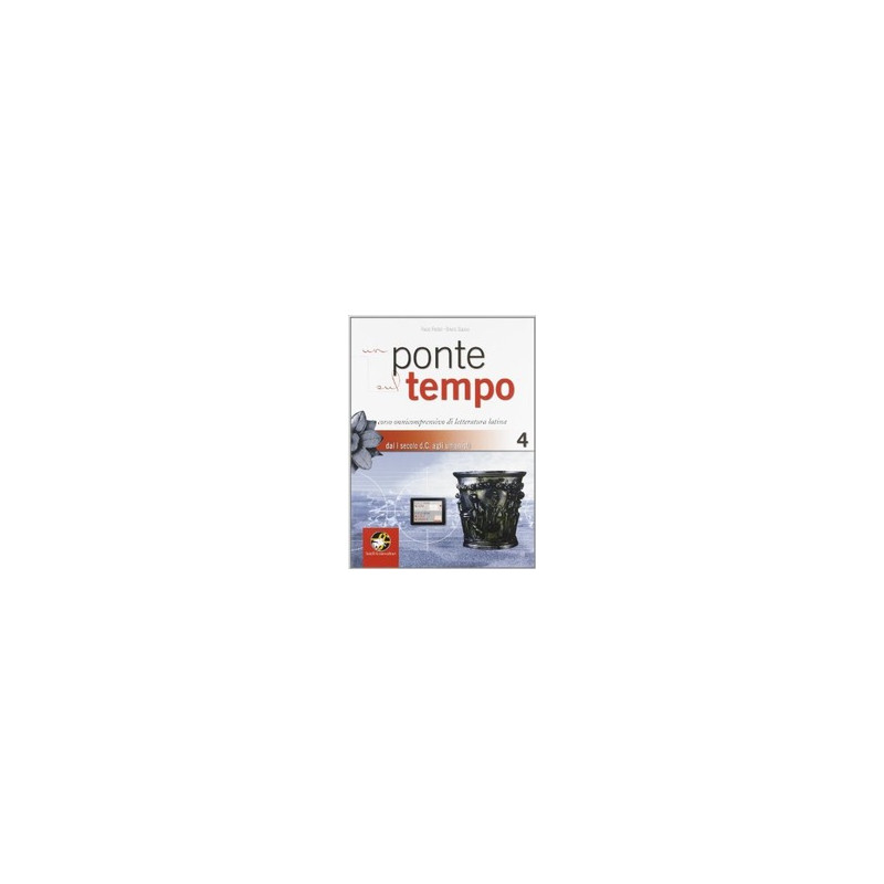 un-ponte-sul-tempo-dal-1-secolo-dc-agli-umanisti-vol-4 un-ponte-sul-tempo-dal-1-secolo-dc-agli-umanisti-vol-4