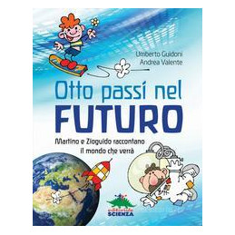 otto-passi-nel-futuro-martino-zioguido-e-il-mondo-che-verr-ecologia