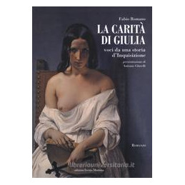 carit-di-giulia-voci-da-una-storia-dinquisizione-la