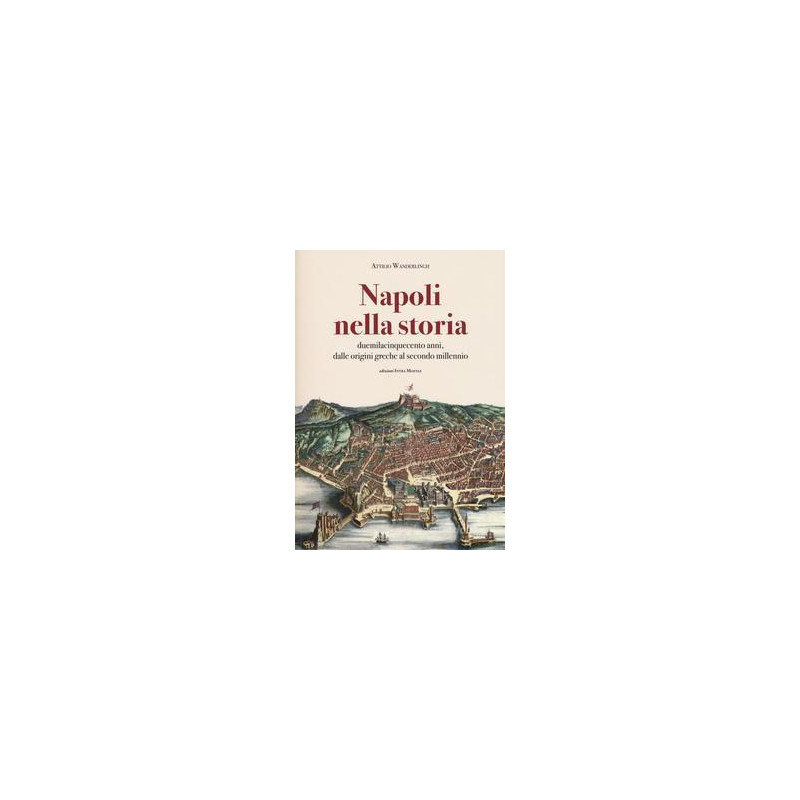 napoli-nella-storia-2500-anni-dalle-origini-greche-al-secondo-millennio