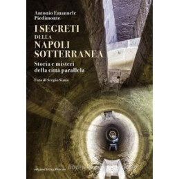 segreti-della-napoli-sotterranea-storia-e-misteri-della-citt-parallela-i