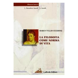 marco-tullio-cicerone-la-filosofia-come-norma-di-vita-antologie-di-autori-latini-in-moduli-monografi