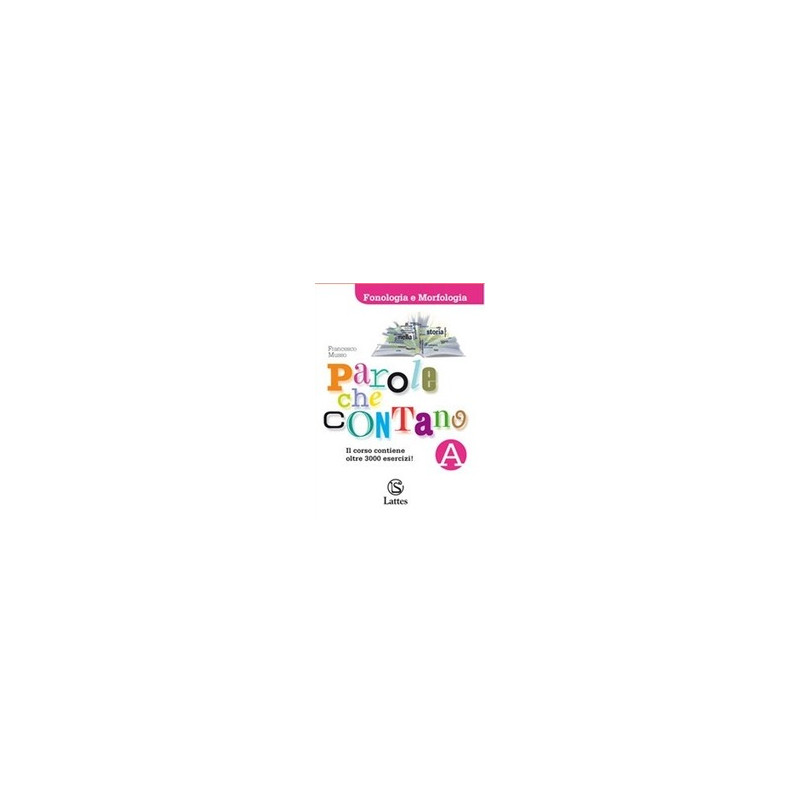 parole-che-contano-vol-a-fonologia-e-morfologia-vol-b-sintassi-e-comunicazioneortografia-vol parole-che-contano-vol-a-fonologia-e-morfologia-vol-b-sintassi-e-comunicazioneortografia-vol