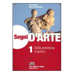 segni-darte-1a-1b-dalla-preistoria-al-gotico--dallarte-paleocristiana-al-gotico-vol-1