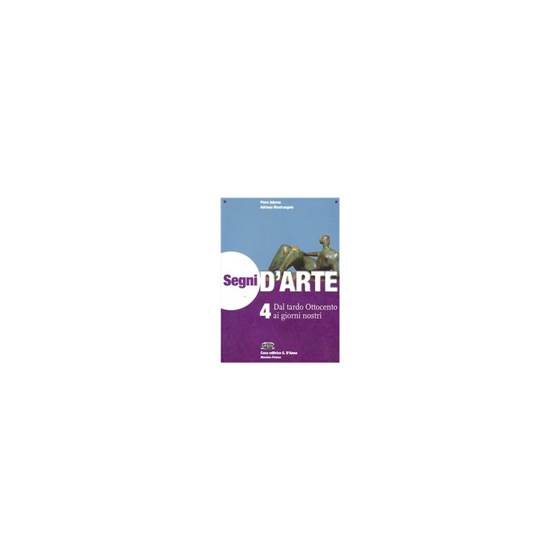segni-darte-dal-tardo-ottocento-ai-giorni-nostri-vol-4 segni-darte-dal-tardo-ottocento-ai-giorni-nostri-vol-4