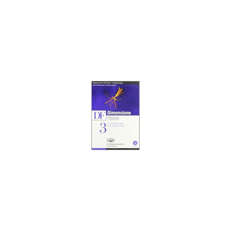 df---dimensione-fisica-elettromagnetismo-luce-e-fisica-moderna-vol-3 df---dimensione-fisica-elettromagnetismo-luce-e-fisica-moderna-vol-3