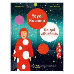 yayoi-kusama-da-qui-allinfinito-ediz-a-colori