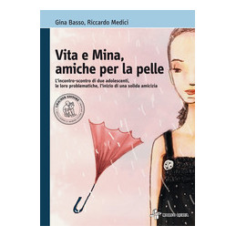 vita-e-mina-amiche-per-la-pelle-lincontroscontro-di-due-adolescenti-le-loro-problematiche-lini