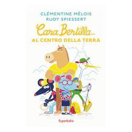 cara-bertilla-al-centro-della-terra