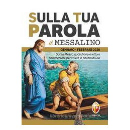 sulla-tua-parola-messalino-letture-della-messa-commentate-per-vivere-la-parola-di-dio-gennaiofeb