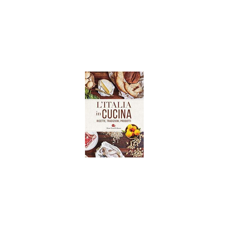l-italia-in-cucina-ricette-tradizioni-prodotti