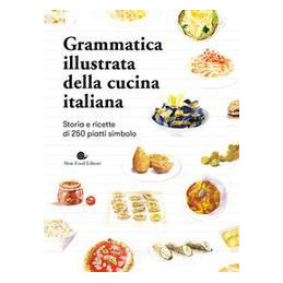 grammatica-ill-cucina-italiana-storie-e-ricette-di-250-piatti-simbolo