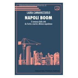 napoli-boom-il-romanzo-della-citt-da-ferito-a-morte-a-mistero-napoletano