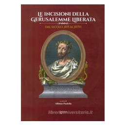 incisioni-della-gerusalemme-liberata-dal-secolo-xvi-al-xviii-ediz-illustrata-le