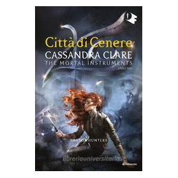 citt-di-cenere-shadohunters-the-mortal-instruments-vol-2