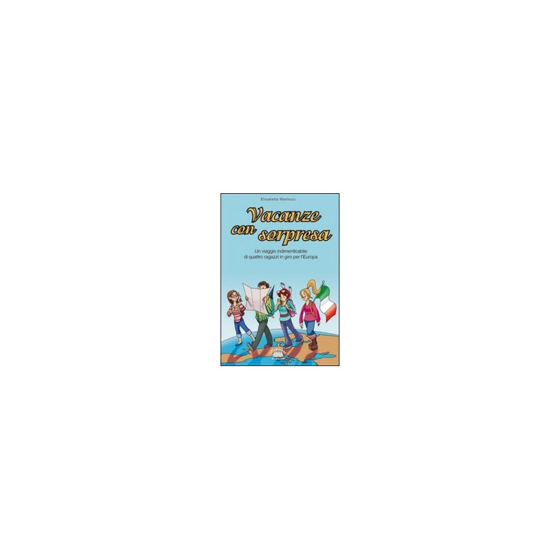 vacanze-con-sorpresa-un-viaggio-indimenticabile-di-quattro-ragazzi-in-giro-per-leuropa-vol-u vacanze-con-sorpresa-un-viaggio-indimenticabile-di-quattro-ragazzi-in-giro-per-leuropa-vol-u