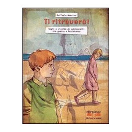 ti-ritrovero-sogni-e-vicende-di-adolescenti-tra-guerra-e-resistenza-vol-u