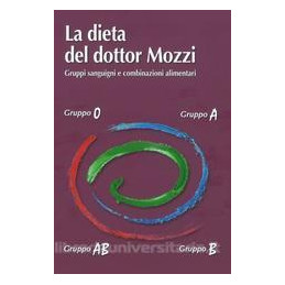 la-dieta-del-dottor-mozzi-gruppi-sanguigni-e-combinazioni-alimentari