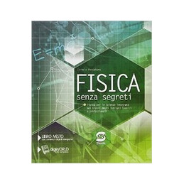 fisica-senza-segreti-fisica-per-le-scienze-integrate-vol-u