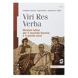 viri-res-verba-versioni-latine-per-il-secondo-biennio-e-il-quinto-anno-s127-vol-u