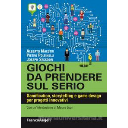 giochi-da-prendere-sul-serio-gamification-storytelling-e-game-design-per-progetti-innovativi