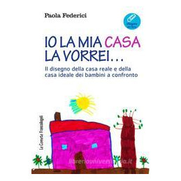 io-la-mia-casa-la-vorrei-il-disegno-della-casa-reale-e-della-casa-ideale-dei-bambini-a-confronto