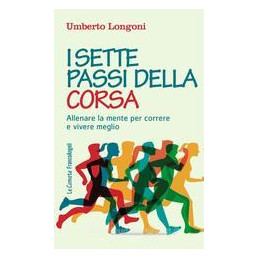 sette-passi-della-corsa-allenare-la-mente-per-correre-e-vivere-meglio-i